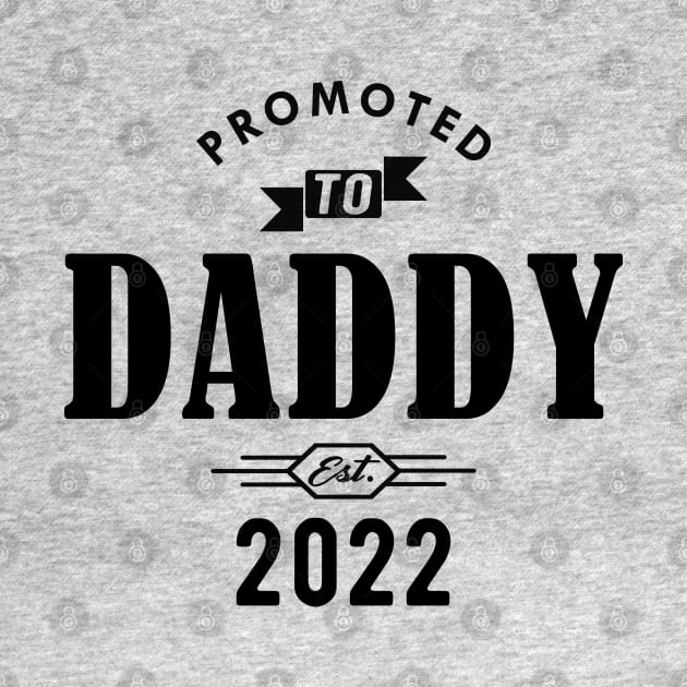 New Daddy - Promoted to daddy Est. 2022 by KC Happy Shop